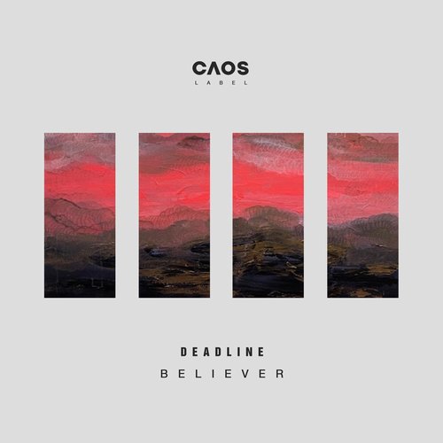 DEADLINE (BR) - Believer - Extended Mix [CAOS005DJ]